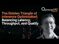 The Golden Triangle of Inference Optimization Balancing Latency Throughput and Quality