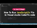 How To Run JavaScript File in Visual studio Code Run Js file in Vs Code