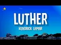 Kendrick Lamar - luther (Lyrics) feat. SZA