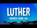 Download Lagu Kendrick Lamar - luther (Lyrics) feat. SZA