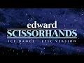 Ice Dance - Edward Scissorhands | EPIC VERSION