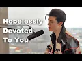 Download Lagu Hopelessly Devoted To You (Cover by Elliot James Reay)