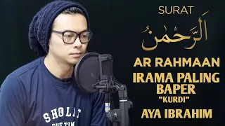 irama baper kurdi surat ar rahmaan aya ibrahim