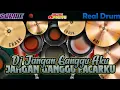 Download Lagu DJ JANGAN GANGGU AKU | JANGAN GANGGU PACARKU REAL DRUM COVER