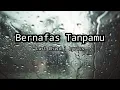 Download Lagu Berbafas Tanpamu - Last Child Lyrics (speed up)