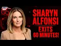 Sharyn Alfonsi Slams CBS Following 60 Minutes Exit