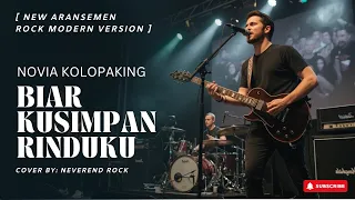 biar kusimpan rinduku novia kolopaking rock modern version lirik cover by neverend rock