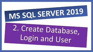 MS SQL Server 2019 How to create Database SQL Login and User