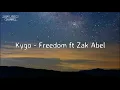 Kygo - Freedom ft. Zak Abel (Lyrics)