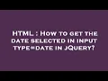 HTML How to get the date selected in input type date in jQuery