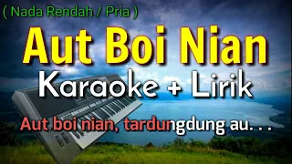 Download AUT BOI NIAN KARAOKE LIRIK VERSI COWOK | LAGU BATAK POPULER MP3