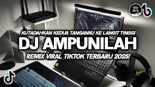 dj ampunilah slow remix viral tiktok terbaru 2025
