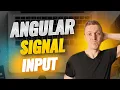 Angular Signal Input Ultimate Guide for Developers