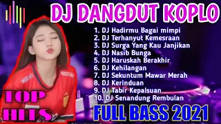 DJ DANGDUT KOPLO🎶TERBARU DJ HADIRMU BAGAI MIMPIDJ DANGDUT FULL BASS 2021