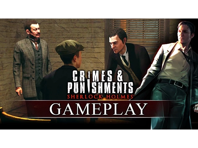 Crimes &amp; Punishments (Sherlock Holmes): Gameplay Trailer