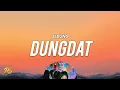 Jebung - Dungdat | Lyrics Lagu Video