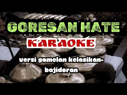 Download MP3 Goresan Hate - KARAOKE - versi klasik. kliningan-bajidor | cocok untuk latihan kawih/sinden