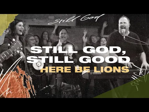 Download MP3 Still God, Still Good - Here Be Lions (Official Live Video)