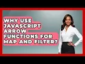 Why Use JavaScript Arrow Functions For Map And Filter - JavaScript Toolkit
