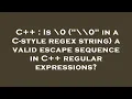 C Is 0 0 in a C-style regex string a valid escape sequence in C regular expressions