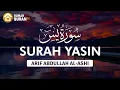Download Lagu Surah Yasin سورة يس - Arif Abdullah Al Ashi / Bacaan Al Quran Merdu Menyejukan Hati dan Pikiran