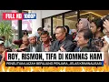 BERKUMPUL 5 TERSANGKA DI KOMNAS HAM, ROY SURYO, RISMON \u0026 TIFA BERI KABAR MENGEJUTKAN