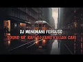 DJ MENEMANI FERGUSO SLOWED SOUND 4R' RAFI | DJ AYO AYO GOYANG VIRAL TITKOK TERBARU 2024 !!
