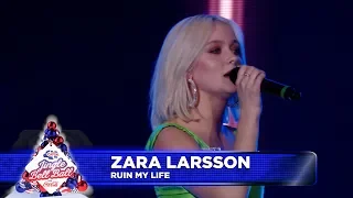 Download Zara Larsson - ‘Ruin My Life’  (Live at Capital’s Jingle Bell Ball 2018) MP3