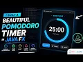 Build a Beautiful Pomodoro Timer in JavaFX Full Project