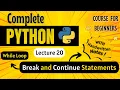 Break and Continue Statement Python for Beginners Lecture 20