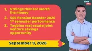 3421 | 5 Things Worth the Money; SSS Pension Booster; and Tagbina JVS