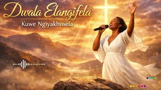 dwala elangifela kuwe ngiyakhosela powerful zulu gospel worship song female worship