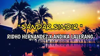 Download SANDAR SINDIR - RIDHO HERNANDEZ X ANDIKA LALERANG (AUDIO) #Tiktokviral MP3