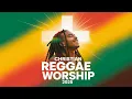 Download Lagu Christian Reggae Worship Songs with Lyrics to Uplift Your Soul | 2025 Gospel Praise Medley