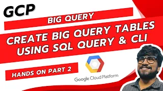 Create big query Tables using SQL query CLI part - 2 GCP COURSE