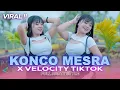 Lagu DJ KONCO MESRA X VEOLOCITY TIKTOK - PARTY STYLE || BLAM PROJECT