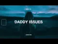 The Neighbourhood - Daddy Issues (Lyrics)