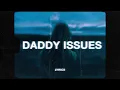 Download Lagu The Neighbourhood - Daddy Issues (Lyrics)