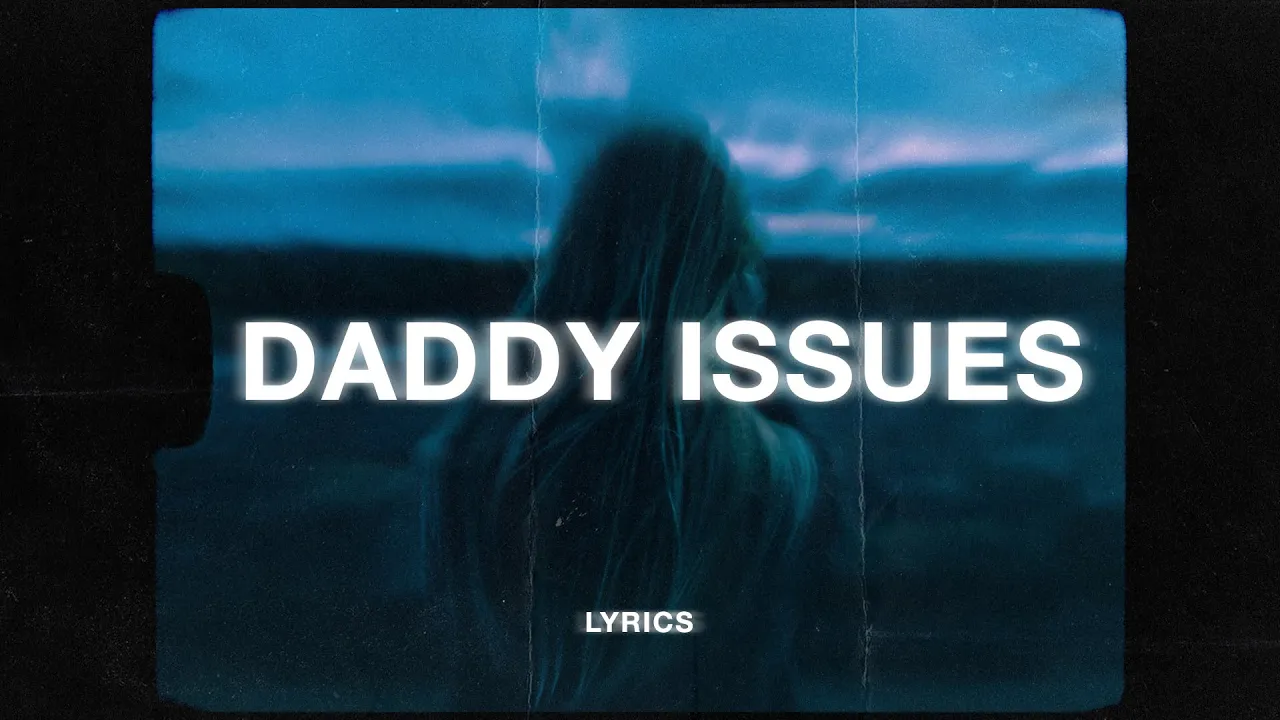 The Neighbourhood - Daddy Issues (Lyrics)