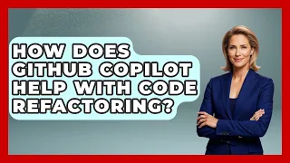 How Does GitHub Copilot Help With Code Refactoring - Learning To Code With AI