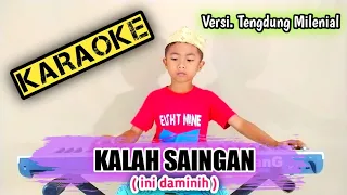 Download KALAH SAINGAN _ KARAOKE _ Versi. TengDung Milenial ( ini daminih ) Cover Music MP3