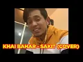 Download Lagu SAKIT | ACHEY  (COVER BY KHAI BAHAR)