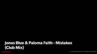 Download Jonas Blue \u0026 Paloma Faith - Mistakes (Club Mix) MP3