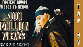 Download [TOP 40] FASTEST MUSIC VIDEOS BY KPOP ARTISTS TO REACH | 400 MILLION VIEWS MP3