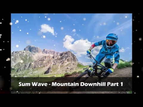 Sum Wave - Mountain Downhill Part 1 【1 HOUR】