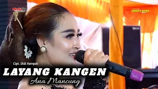 Download Full Trenyuh !! LAYANG KANGEN - Ana Mancung || Swara Nada Music - Galih MediaPro - Dicky Jaya Audio MP3