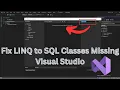 Fix LINQ to SQL Classes Missing Visual Studio
