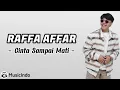 Raffa Affar - Cinta Sampai Mati (Lirik Lagu) ~Dengarkanlah di sepanjang malam aku berdoa