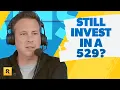Are 529 s Really The Best Investment For College