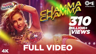 chamma chamma full video fraud saiyaan elli avrram arshad neha kakkar tanishk ikka romy